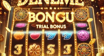 Deneme Bonusu ile Slot Oyunları